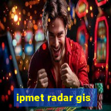 ipmet radar gis